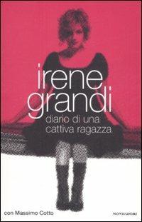 Diario di una cattiva ragazza - Irene Grandi,Massimo Cotto - copertina