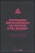 Dizionario enciclopedico dei misteri e dei segreti