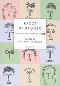 Facce di bronzo. Catalogo dei senza vergogna - copertina