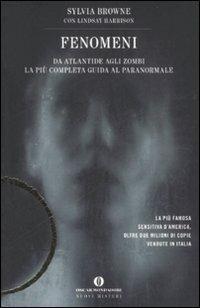 Fenomeni. Da Atlantide agli zombi. La più completa guida al paranormale - Sylvia Browne,Lindsay Harrison - copertina