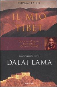 Il mio Tibet. Conversazioni con il Dalai Lama - Thomas Laird,Gyatso Tenzin (Dalai Lama) - copertina