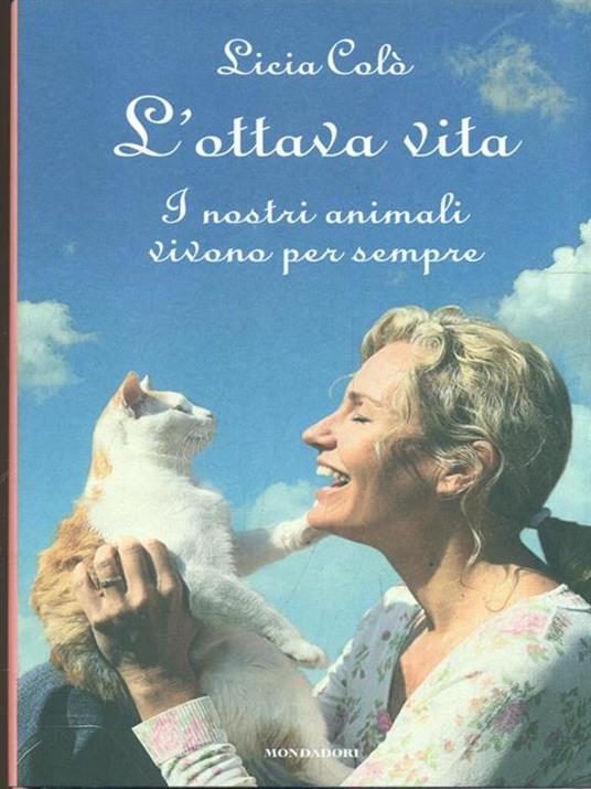 L' ottava vita. I nostri animali vivono per sempre - Licia Colò - copertina