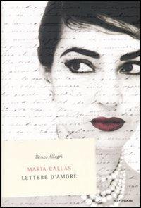 Maria Callas. Lettere d'amore - Renzo Allegri - copertina