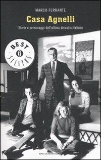 Casa Agnelli. Storie e personaggi dell'ultima dinastia italiana - Marco Ferrante - copertina