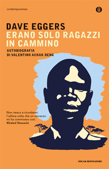 Erano solo ragazzi in cammino. Autobiografia di Valentino Achak Deng - Dave Eggers - copertina