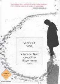 Le luci del nord cancellino il tuo nome - Vendela Vida - 6