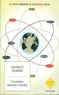 Il nucleare salverà il mondo. La verità nascosta su un'energia pulita
