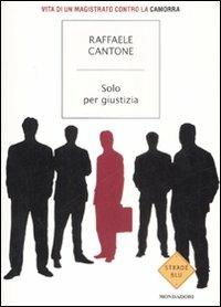 Solo per giustizia - Raffaele Cantone - copertina