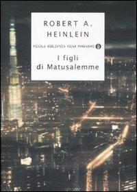 I figli di Matusalemme - Robert A. Heinlein - copertina