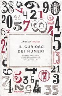 Il curioso dei numeri. Stranezze matematiche, controversie scientifiche, divagazioni da 1 a 9 - Andrew Hodges - copertina