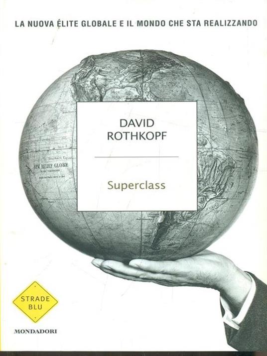 Superclass. La nuova élite globale e il mondo che sta realizzando - David Rothkopf - 2