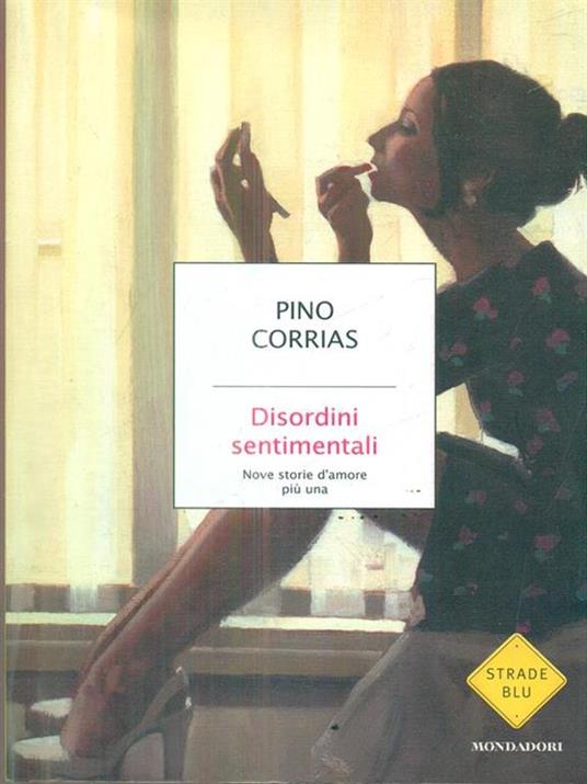 Disordini sentimentali. Nove storie d'amore più una - Pino Corrias - 2