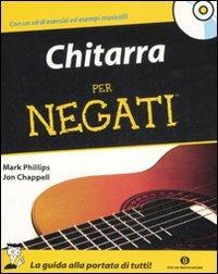 Chitarra per negati. Con CD Audio - Mark Phillips,Jon Chappell - copertina