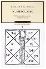 Numerologia. Tutti i segreti di un'antica arte divinatoria