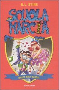 Basta baci bavosi. Scuola marcia. Vol. 9 - Robert L. Stine - copertina