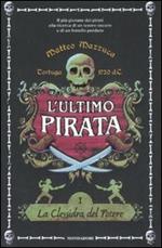 La clessidra del potere. L'ultimo pirata. Vol. 1