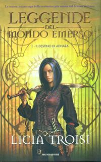 Il destino di Adhara. Leggende del mondo emerso. Vol. 1