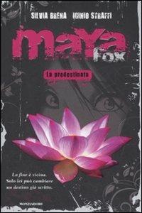 Maya Fox. La predestinata. Vol. 1 - Silvia Brena,Iginio Straffi - copertina