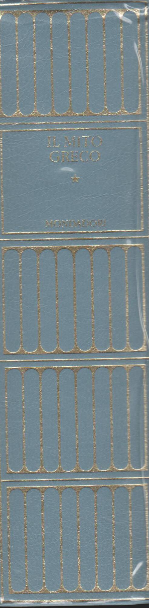 Il mito greco. Vol. 1: Gli dei.