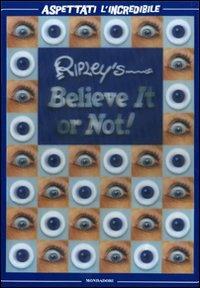Ripley's. Believe it or not! Aspettati l'incredibile - copertina