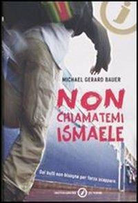 Non chiamatemi Ismaele - Michael G. Bauer - copertina