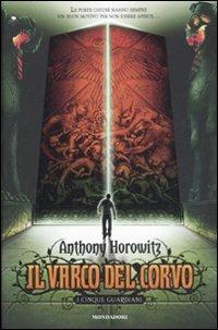 Il varco del corvo. I cinque guardiani - Anthony Horowitz - 5