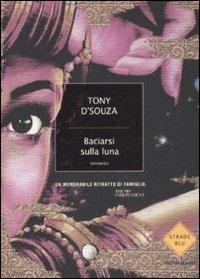 Baciarsi sulla luna - Tony D'Souza - copertina