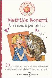 Un rapace per amico. Ediz. illustrata - Mathilde Bonetti - copertina