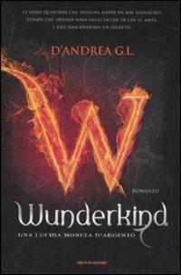 Wunderkind. Una lucida moneta d'argento - G. L. D'Andrea - 4