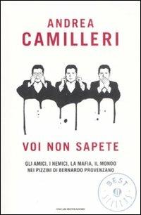 Voi non sapete. Gli amici, i nemici, la mafia, il mondo nei pizzini di Bernardo Provenzano - Andrea Camilleri - copertina