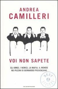 Voi non sapete. Gli amici, i nemici, la mafia, il mondo nei pizzini di Bernardo Provenzano - Andrea Camilleri - copertina