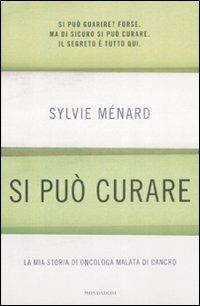 Si può curare. La mia storia di oncologa malata di cancro - Sylvie Ménard,Lisa Vozza - copertina