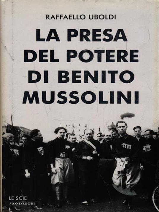 La presa del potere di Benito Mussolini - Raffaello Uboldi - 5