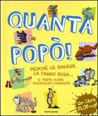 Quanta popò! Perché le balene la fanno rosa... e tante altre puzzolenti curiosità. Libro pop-up - Gaby Goldsack,Ian Dicks - copertina