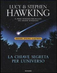 La chiave segreta per l'universo. Ediz. speciale - Lucy Hawking,Stephen Hawking - copertina