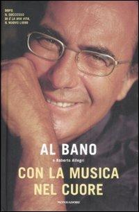 Con la musica nel cuore. Con CD Audio - Al Bano,Roberto Allegri - copertina