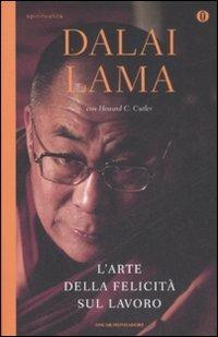 L' arte della felicità sul lavoro - Gyatso Tenzin (Dalai Lama),Howard C. Cutler - copertina