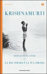 La mia strada è la tua strada. Meditazioni sul vivere. Vol. 1 - Jiddu Krishnamurti - copertina