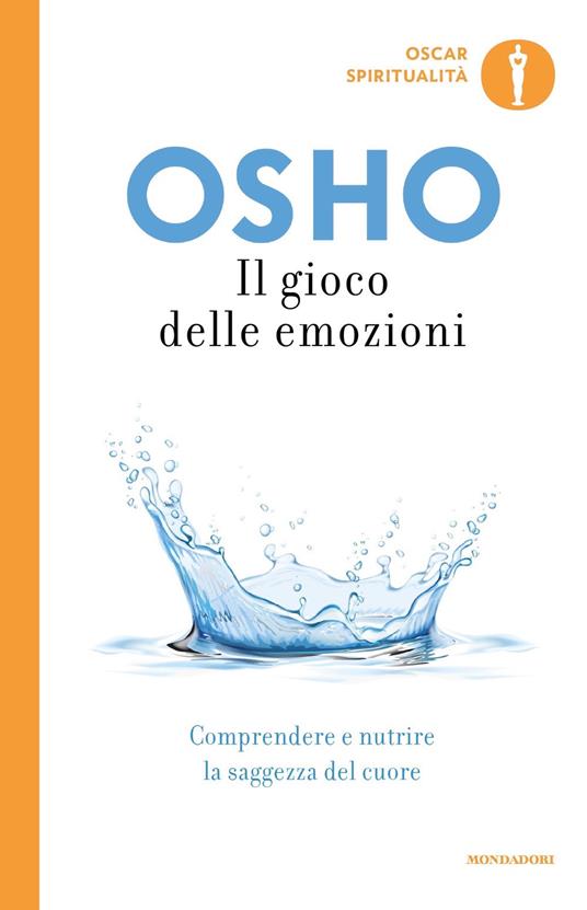 Il gioco delle emozioni. Comprendere e nutrire la saggezza del cuore - Osho - copertina