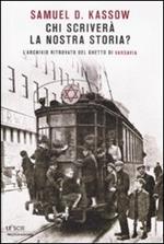 Chi scriverà la nostra storia? L'archivio ritrovato del ghetto di Varsavia