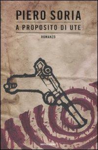 A proposito di Ute - Piero Soria - copertina