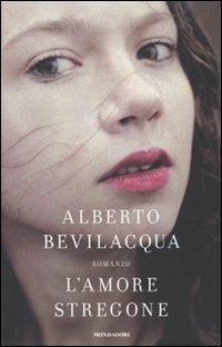 L' amore stregone - Alberto Bevilacqua - 3