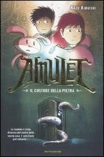 Il custode della pietra. Amulet. Ediz. illustrata