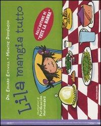 Lila mangia tutto. Ediz. illustrata - Eduard Estivill,Montse Domènech - copertina