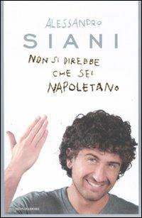 Non si direbbe che sei napoletano - Alessandro Siani - copertina