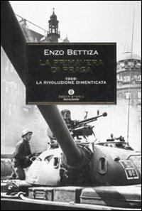 La primavera di Praga. 1968: la rivoluzione dimenticata - Enzo Bettiza - copertina