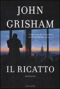 Il ricatto - John Grisham - copertina