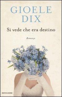 Si vede che era destino - Gioele Dix - copertina