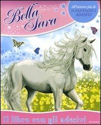 Il libro con gli adesivi. Bella Sara - copertina