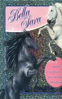 Tutti i segreti di un mondo magico. Bella Sara